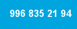 996 835 21 94 996 835 21 94